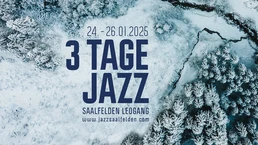 Saalfelden 24.01 - 26.01.2025 3 Tage Jazz